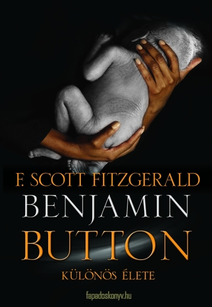 Benjamin Button különös élete - F. Scott Fitzgerald