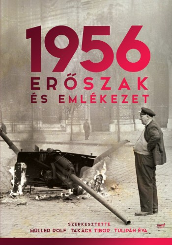 borító: 1956: Erőszak és emlékezet>