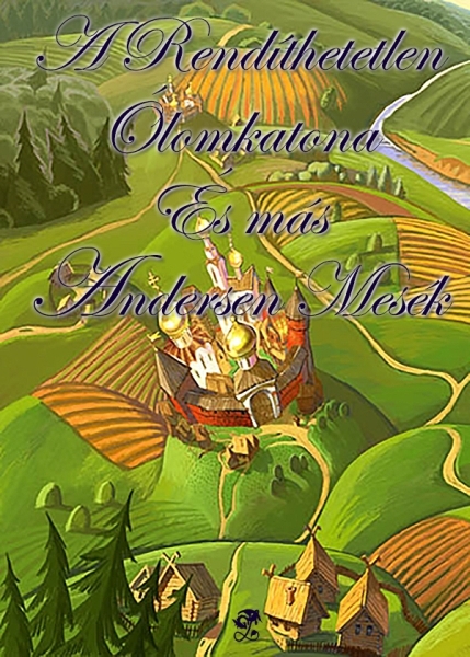 borító: A Rendíthetetlen Ólomkatona és más Andersen-mesék>