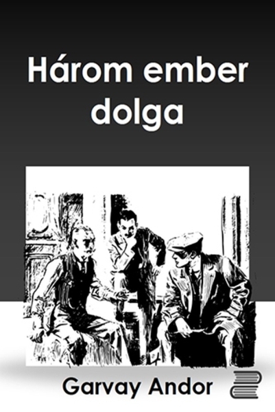 borító: Három ember dolga>
