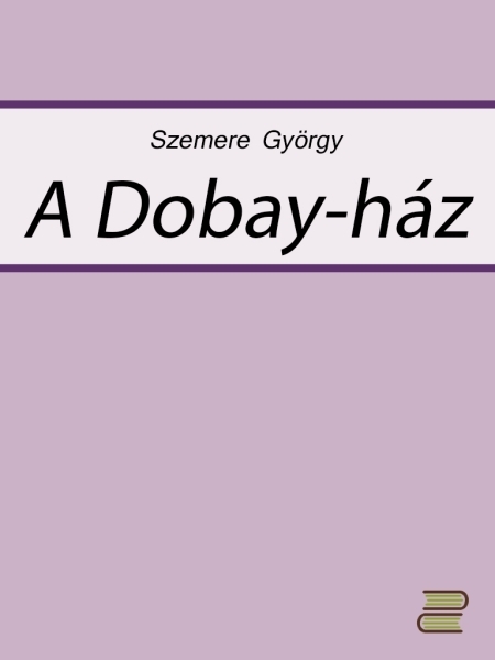 borító: A Dobay-ház>