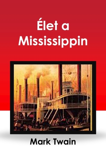 borító: Élet a Mississippin>