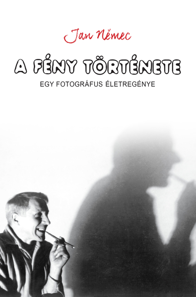 borító: A fény története - egy fotográfus életregénye>