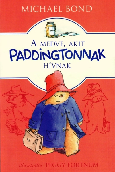 borító: A medve, akit Paddingtonnak hívnak>