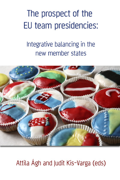 borító: The prospect of the EU team presidencies: Integrative balancing in the new member states>