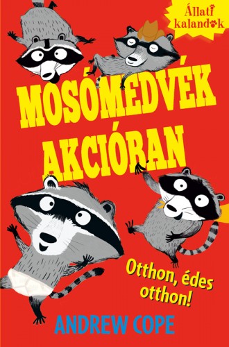 borító: Mosómedvék akcióban – Otthon, édes otthon>