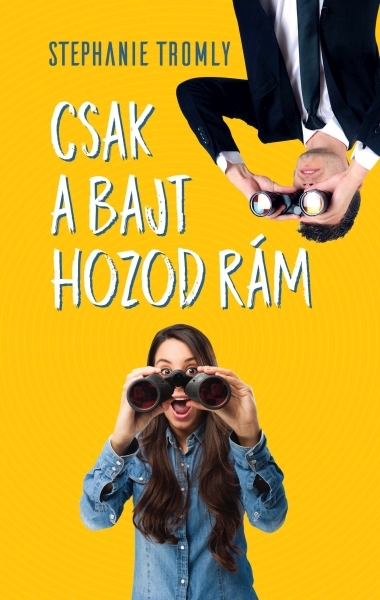 borító: Csak a bajt hozod rám>