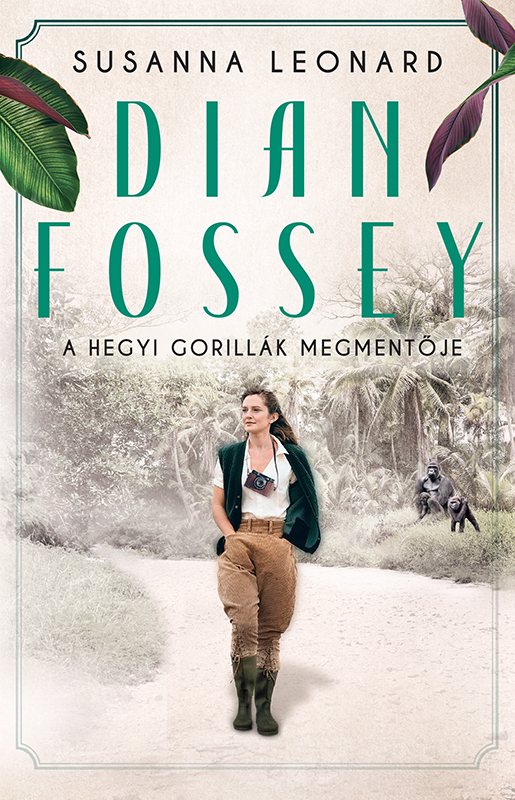 borító: Dian Fossey – A hegyi gorillák megmentője>