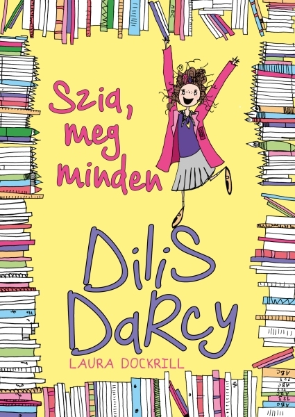 borító: Szia, meg minden - Dilis Darcy 2>