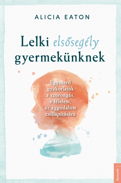 borító: Lelki elsősegély gyermekünknek>