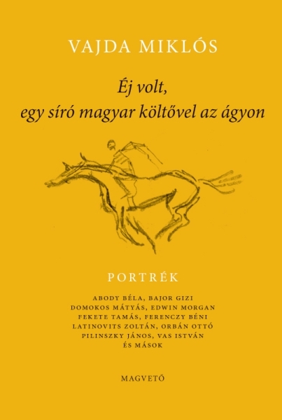 borító: Éj volt, egy síró, magyar költővel az ágyon>