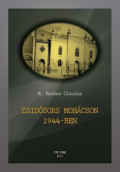 borító: Zsidósors Mohácson 1944-ben>