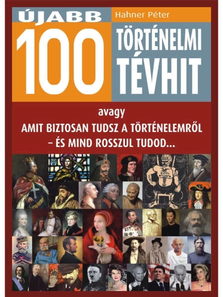 borító: Újabb 100 történelmi tévhit>