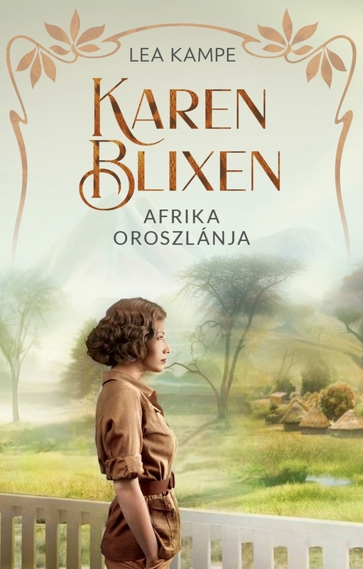 borító: Karen Blixen – Afrika oroszlánja>