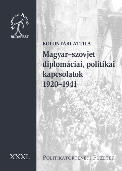 borító: Magyar-szovjet diplomáciai, politikai kapcsolatok 1920-1941>