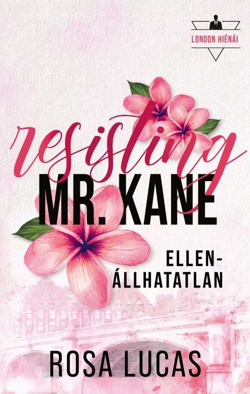 borító: Resisting Mr. Kane - Ellenállhatatlan>