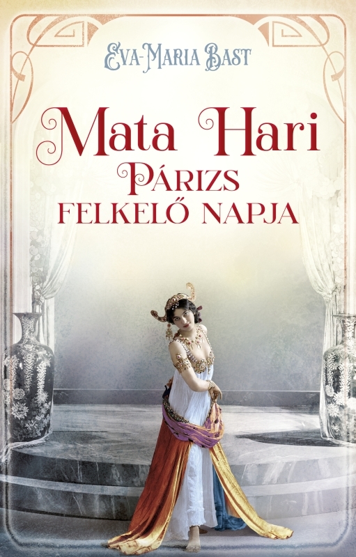 Kép: Mata Hari – Párizs felkelő napja
