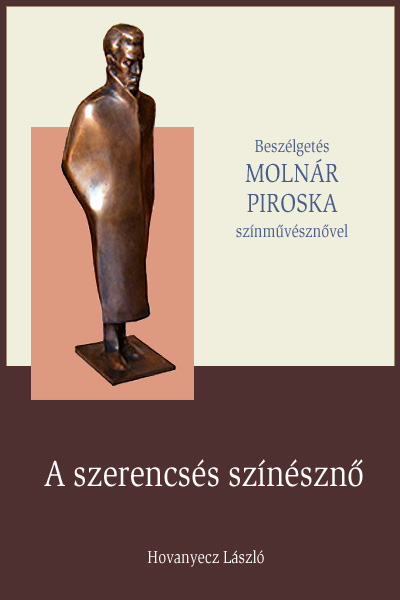 borító: MOLNÁR PIROSKA - A szerencsés színésznő>