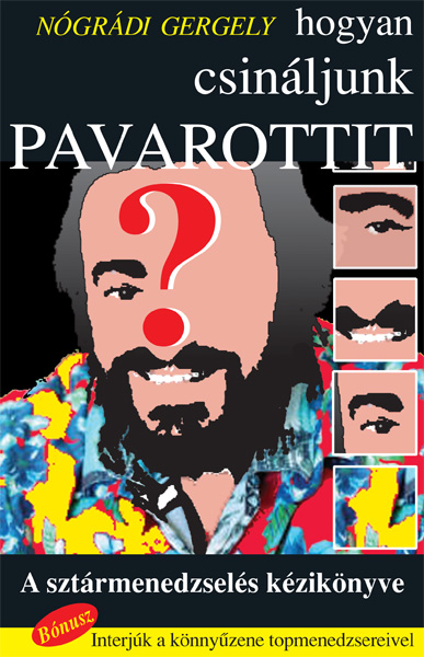 borító: Hogyan csináljunk Pavarottit?>