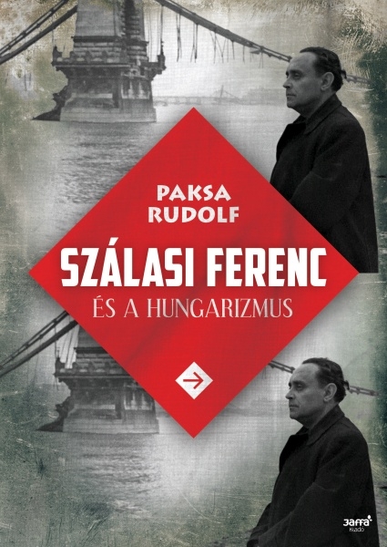 borító: Szálasi Ferenc és a hungarizmus>
