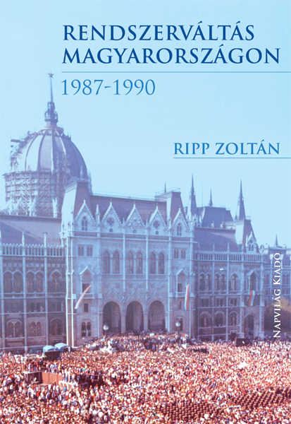 borító: Rendszerváltás Magyarországon 1987-1990>