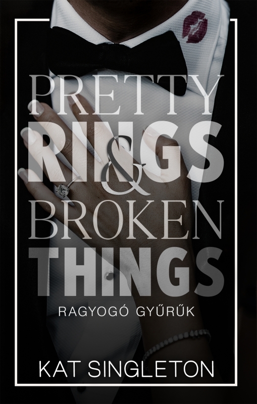 borító: Pretty Rings & Broken Things - Ragyogó gyűrűk>