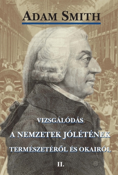 borító: Vizsgálódás a nemzetek jólétének természetéről és okairól 2.>