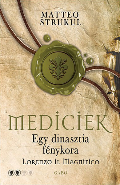 borító: Mediciek - Egy dinasztia fénykora>