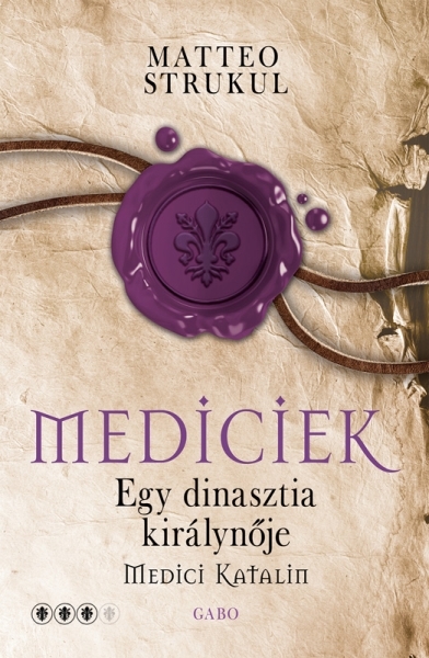 borító: Mediciek - Egy dinasztia királynője>