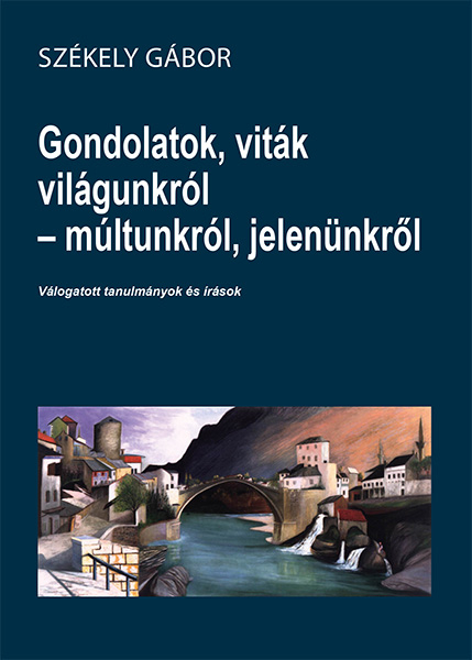 borító: Gondolatok, viták világunkról - múltunkról, jelenünkről>