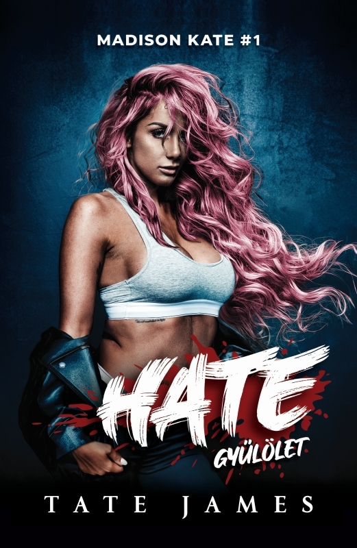 borító: Madison Kate 1. – Hate – Gyűlölet>