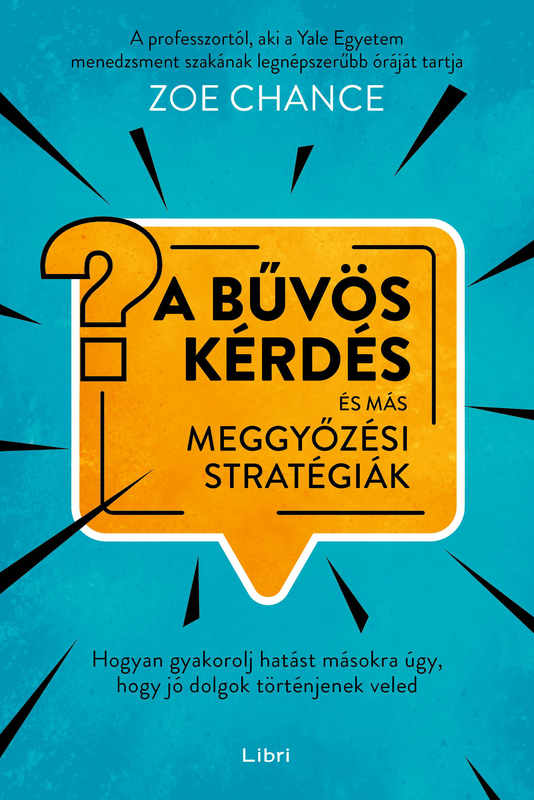 borító: A bűvös kérdés és más meggyőzési stratégiák>