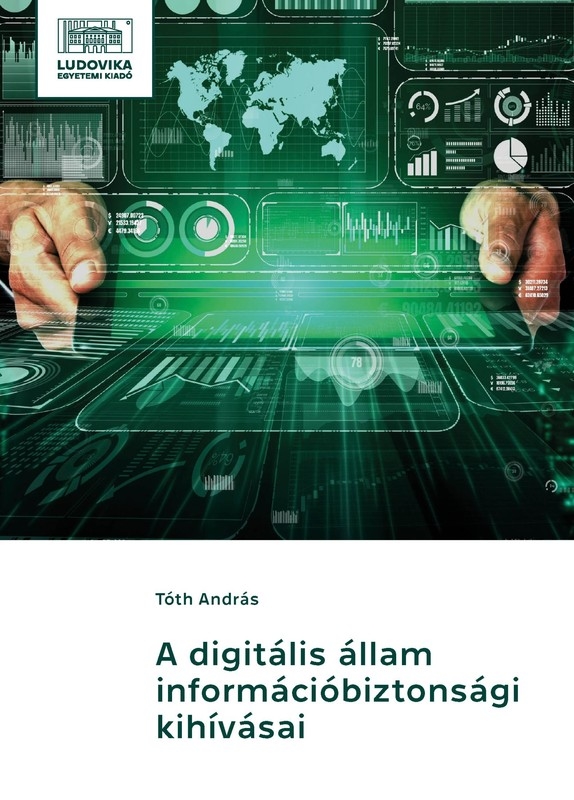 borító: A digitális állam információbiztonsági kihívásai>