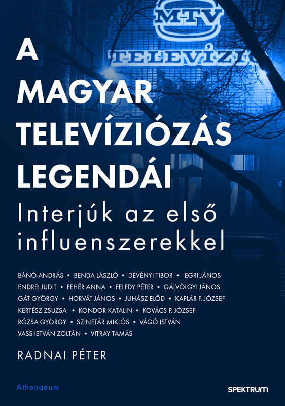 borító: A magyar televíziózás legendái - Interjúk az első influenszerekkel>