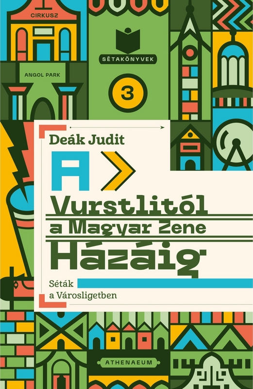 borító: A Vurstlitól a Magyar Zene Házáig - Séták a Városligetben>