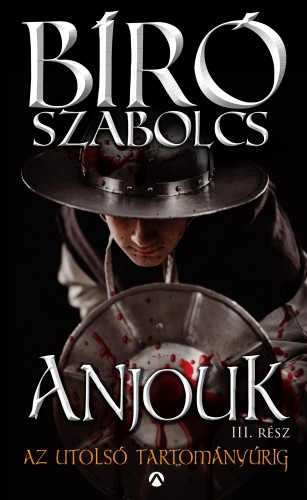 borító: Anjouk III. - Az utolsó tartományúrig>