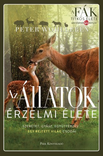 borító: Az állatok érzelmi élete – Szeretet, gyász, együttérzés – egy rejtett világ csodái>