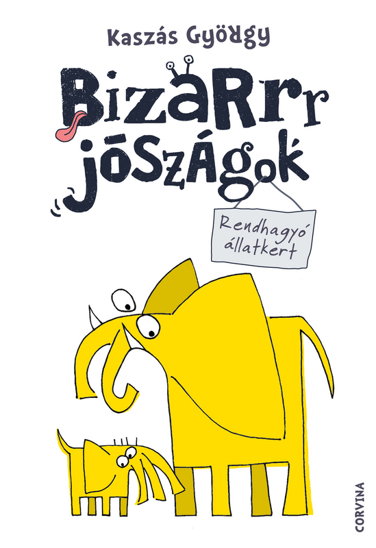 borító: Bizarrr jószágok – Rendhagyó állatkert>