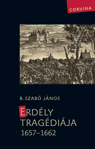 borító: Erdély tragédiája 1657-1662>