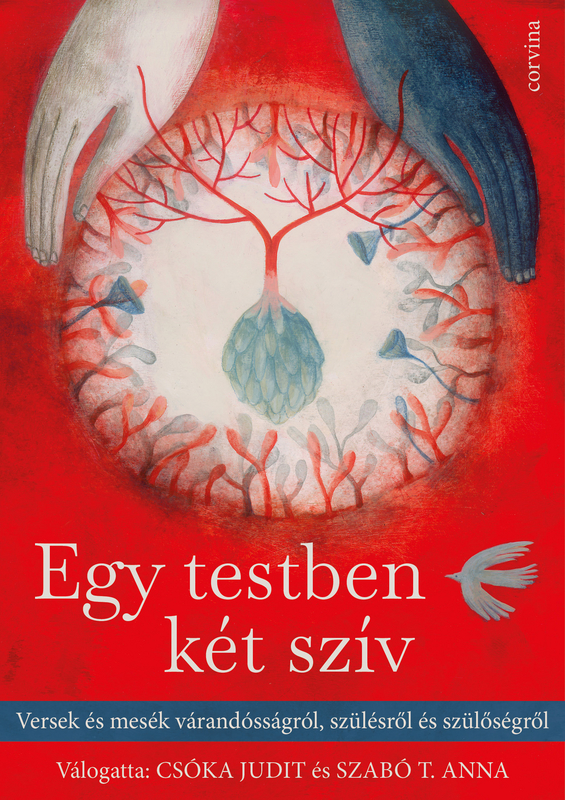 borító: Egy testben két szív - Versek és mesék a várandósságról, szülésről és szülőségről>