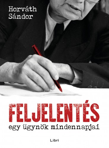 borító: Feljelentés – Egy ügynök mindennapjai>