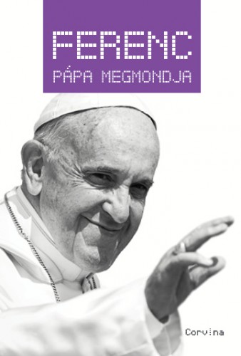 borító: Ferenc pápa megmondja>