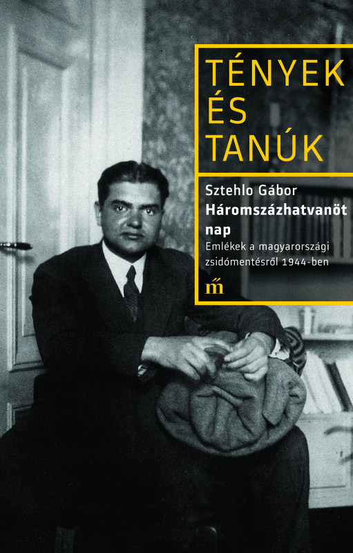 borító: Háromszázhatvanöt nap - Emlékek a magyarországi zsidómentésről 1944-ben>