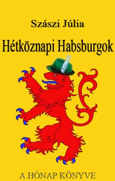 Kép: Hétköznapi Habsburgok