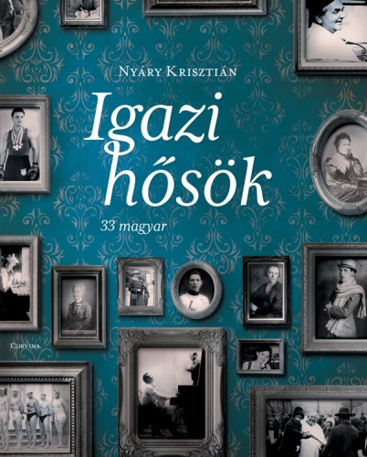 borító: Igazi hősök - 33 magyar>