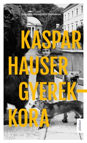 borító: Kaspar Hauser gyerekkora>
