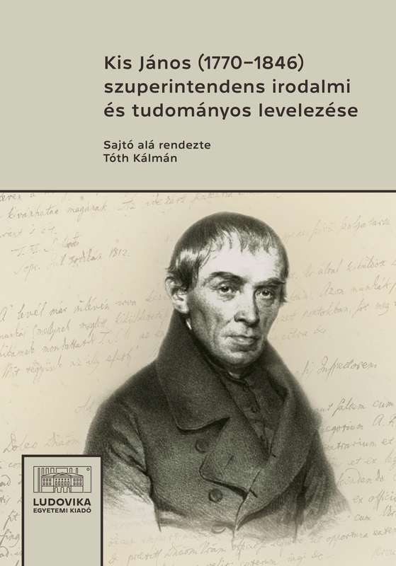 borító: Kis János (1770−1846) szuperintendens irodalmi és tudományos levelezése>