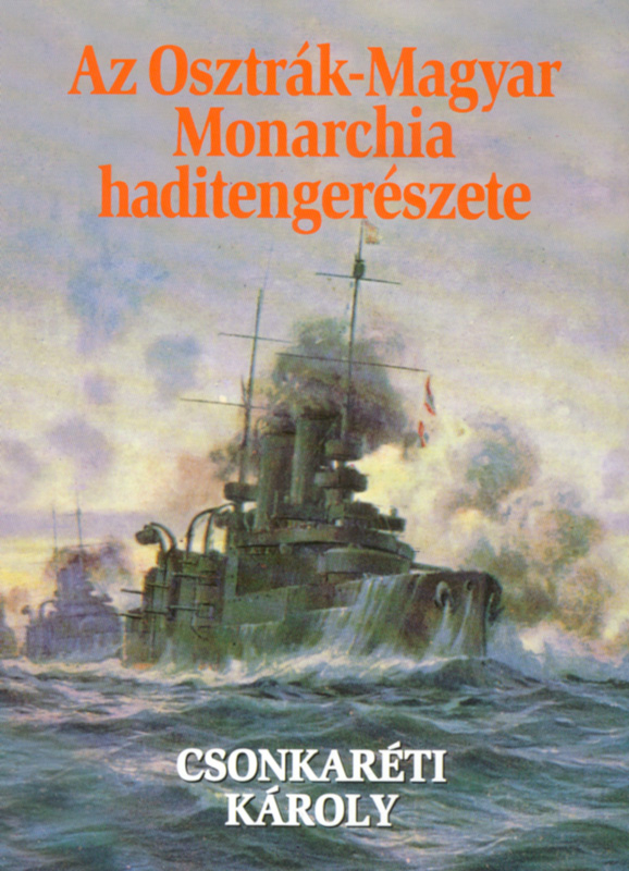 borító: Az Osztrák-Magyar Monarchia haditengerészete>