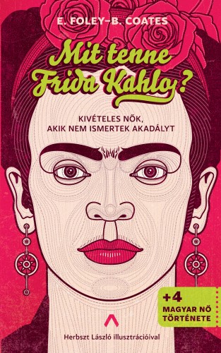 borító: Mit tenne Frida Kahlo?>