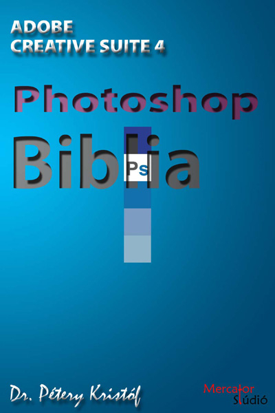 borító: Adobe Photoshop CS4 Biblia>